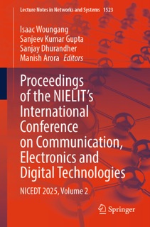 Proceedings of the NIELIT’s International Conference on Communication, Electronics and Digital Technologies by Isaac Woungang, Sanjeev Kumar Gupta, Sanjay Dhurandher & Manish Arora