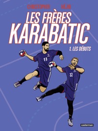 Les Frères Karabatic (Tome 1) - Christopher & Néjib