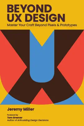 Read: Beyond UX Design: Master Your Craft Book Beyond Pixels and Prototypes