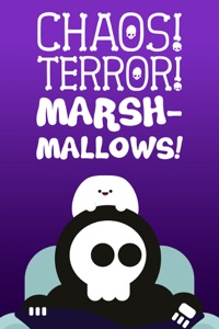 Chaos! Terror! Marshmallows!