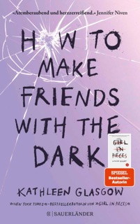 How to Make Friends with the Dark by Kathleen Glasgow