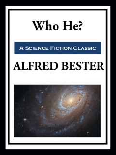 Who He? by Alfred Bester