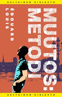 Muutos: metodi by Édouard Louis & Lotta Toivanen