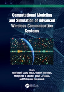 Computational Modeling and Simulation of Advanced Wireless Communication Systems by Agbotiname Lucky Imoize, Webert Montlouis, Mohammad S. Obaidat, Segun I. Popoola & Mohammad Hammoudeh