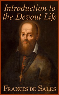 Introduction to the Devout Life by Francis De Sales