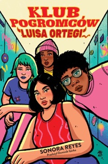 Klub Pogromców Luisa Ortegi by Sonora Reyes