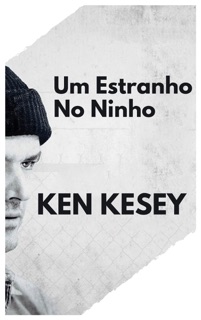 Um Estranho No Ninho by Ken Kesey