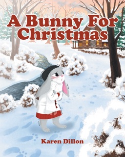 A Bunny for Christmas by Karen Dillon