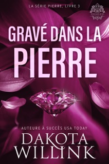 Gravé dans la Pierre by Dakota Willink