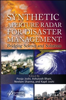Synthetic Aperture Radar for Disaster Management by Pooja Joshi, Ashutosh Bhatt, Neelam Sharma & Kapil Joshi