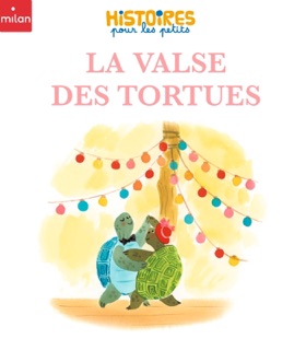 La valse des tortues by Valérie Cros & Marie Flusin