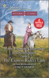 Pony Express Courtship and The Express Rider's Lady - Rhonda Gibson & Stacy Henrie