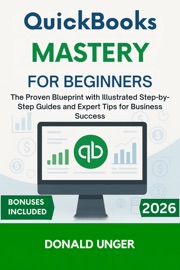 QuickBooks Mastery for Beginners - Donald Unger