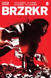 BRZRKR #8 (of 12) - Keanu Reeves & Matt Kindt
