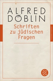 Schriften zu jüdischen Fragen - Alfred Döblin