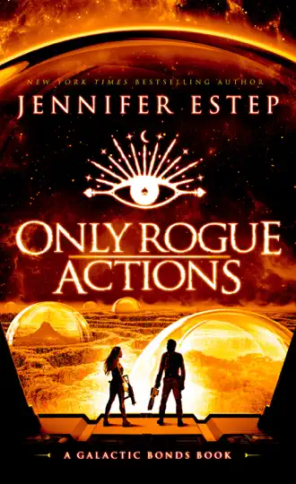 5 - Only Rogue Actions: Galactic Bonds