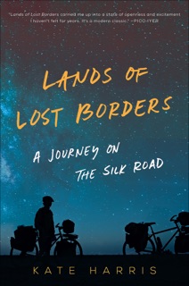 Lands of Lost Borders by Kate Harris