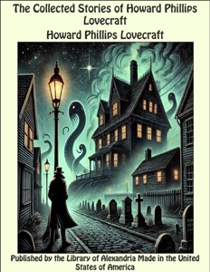 The Collected Stories of Howard Phillips Lovecraft