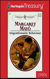 Ungentlemanly Behaviour by Margaret Mayo