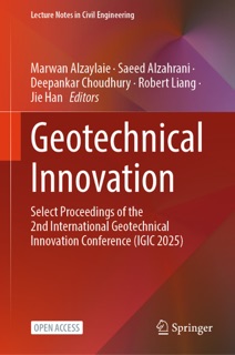 Geotechnical Innovation by Marwan Alzaylaie, Saeed Alzahrani, Deepankar Choudhury, Robert Liang & Jie Han