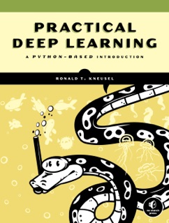 Practical Deep Learning by Ronald T. Kneusel