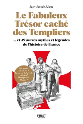 Read: Le fabuleux trésor caché des templiers, et 49 autres Book mythes et légendes de l histoire de France