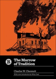 The Marrow of Tradition - Charles W. Chesnutt