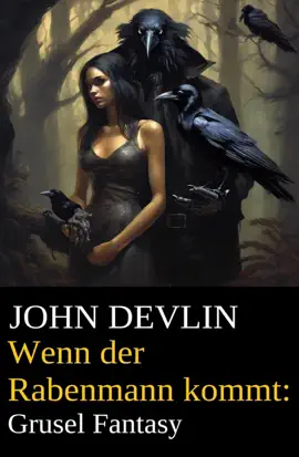 Read: Book Wenn der Rabenmann kommt: Grusel Fantasy