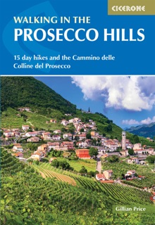 Walking in the Prosecco Hills by Gillian Price