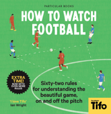 How To Watch Football - Tifo - The Athletic Cover Art