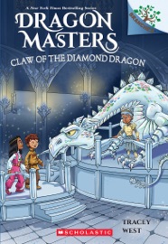 Claw of the Diamond Dragon: A Branches Book (Dragon Masters #33) - Tracey West & Matt Loveridge