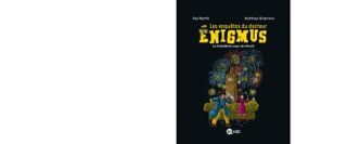 Les enquêtes du docteur Énigmus, Tome 03 by Paul Martin, Matthew Broersma & Laurence CROIX