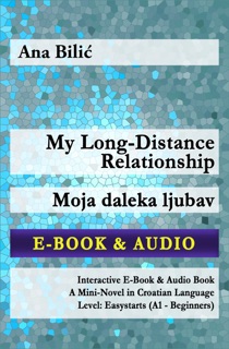 My Long-Distance Relationship / Moja daleka ljubav - E-Book & Audio by Ana Bilić