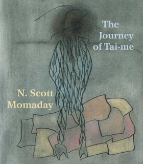 The Journey of Tai-me by N. Scott Momaday