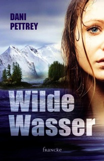Wilde Wasser by Dani Pettrey