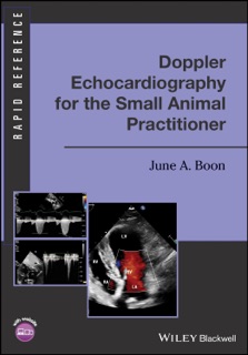 Doppler Echocardiography for the Small Animal Practitioner by June A. Boon