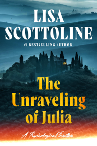The Unraveling of Julia - Lisa Scottoline Cover Art