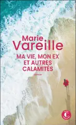 Ma vie, mon ex et autres calamités