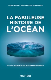 La fabuleuse histoire de l'Océan - Pierre Royer & Jean-Baptiste de Panafieu