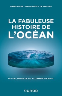 La fabuleuse histoire de l'Océan by Pierre Royer & Jean-Baptiste de Panafieu