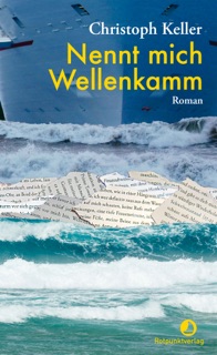 Nennt mich Wellenkamm by Christoph Keller