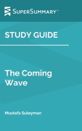 Study Guide: The Coming Wave by Mustafa Suleyman (SuperSummary)