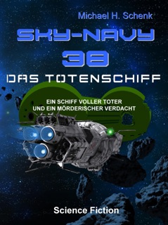 Sky-Navy 38 - Das Totenschifff by Michael Schenk