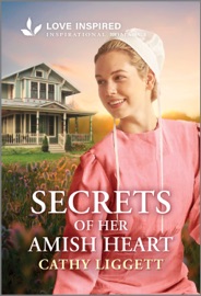 Secrets of Her Amish Heart - Cathy Liggett