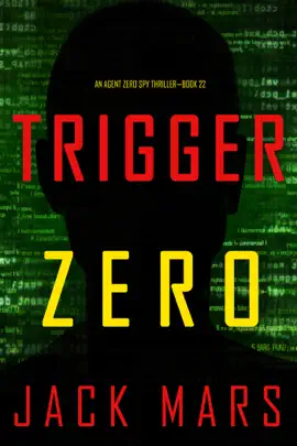 Trigger Zero (An Agent Zero Spy Thriller—Book #22)