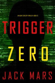 Trigger Zero (An Agent Zero Spy Thriller—Book #22) - Jack Mars