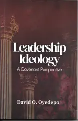 LEADERSHIP IDEOLOGY: A COVENANT PERSPECTIVE
