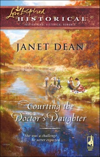 Courting the Doctor's Daughter by Janet Dean