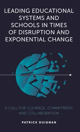 Read: Leading Educational Systems and Schools Book in Times of Disruption and Exponential Change