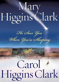 He Sees You When You're Sleeping - Carol Higgins Clark